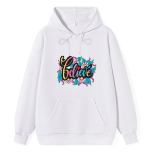 Colorful "Believe" Floral Front Hoodie